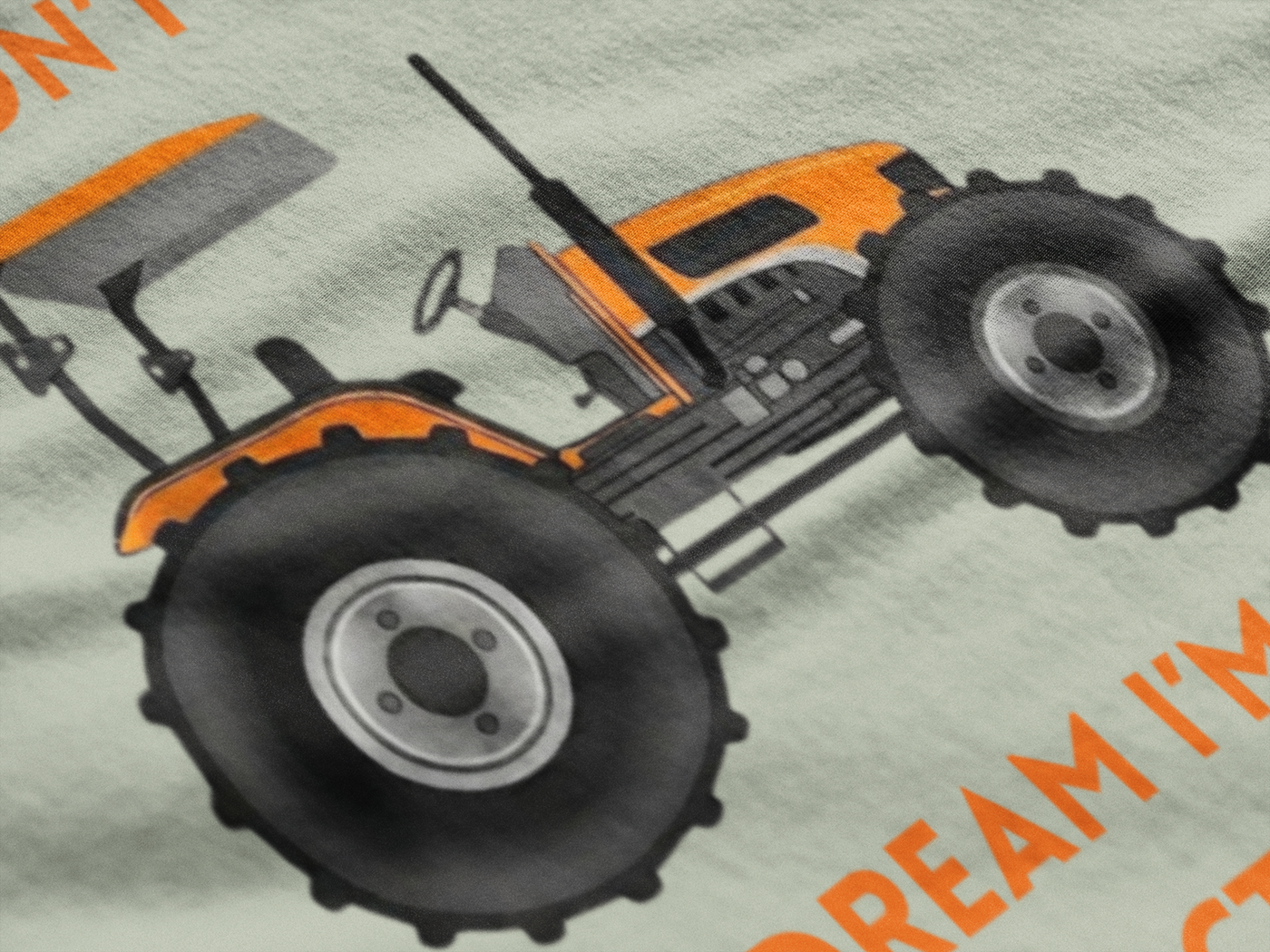 I Don't Snore I Dream I'm A Tractor — Graphic Tee