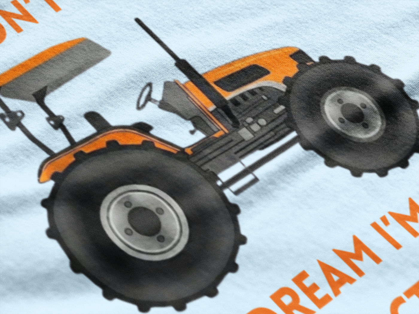 I Don't Snore I Dream I'm A Tractor — Graphic Tee